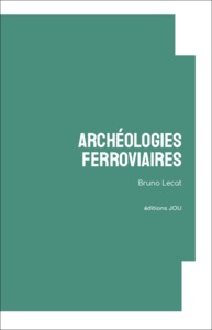 Picture of Archéologies ferroviaires