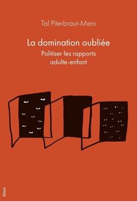 Picture of La domination oubliée - politiser les rapports adulte-enfant