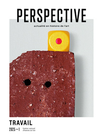 Picture of PERSPECTIVE : ACTUALITE EN HISTOIRE DE L'ART, 2025-1. TRAVAIL