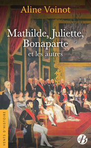 Picture of Mathilde, Juliette, Bonaparte et les autres