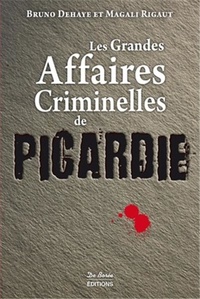 Picture of PICARDIE GRANDES AFFAIRES CRIMINELLES
