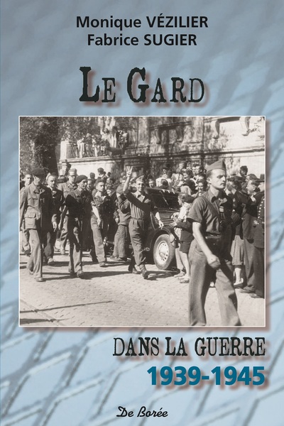 Image de GARD DANS LA GUERRE 1939-1945 (LE)