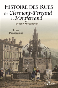 Picture of Histoire des rues de Clermont-Ferrand et de Montferrand