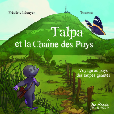Image de TALPA ET LA CHAINE DES PUYS - VOYAGE AU PAYS DES TAUPES GEAN