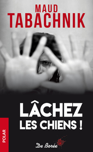 Image de LÂCHEZ LES CHIENS !