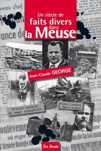 Image de SIECLE DE FAITS DIVERS DANS LA MEUSE (UN)