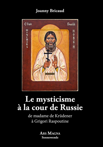 Picture of Le mysticisme à la cour de Russie de madame de Krüdener à Grigori Raspoutine