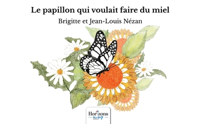 Picture of Le papillon qui voulait faire du miel