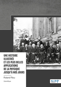 Picture of Une Histoire illustrée et les plus Belles Applications de la Physique jusqu'à nos jours