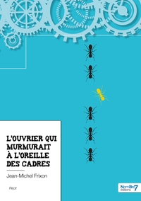Picture of L'ouvrier qui murmurait à l'oreille des cadres
