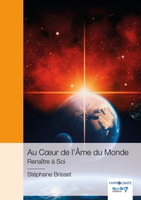 Image de Au Coeur de l'Âme du Monde - Renaître à Soi