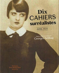 Image de Dix cahiers surréalistes : Avril 1924