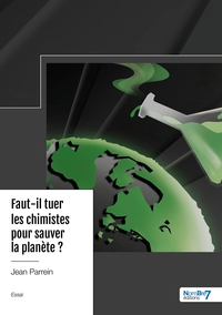 Picture of Faut-il tuer les chimistes pour sauver la planète ?
