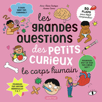 Picture of Les grandes questions des petits curieux - Le corps humain