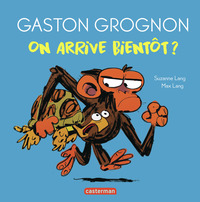 Picture of Gaston Grognon tout carton - On arrive bientôt ?