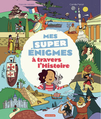 Picture of Mes super énigmes à travers l'Histoire