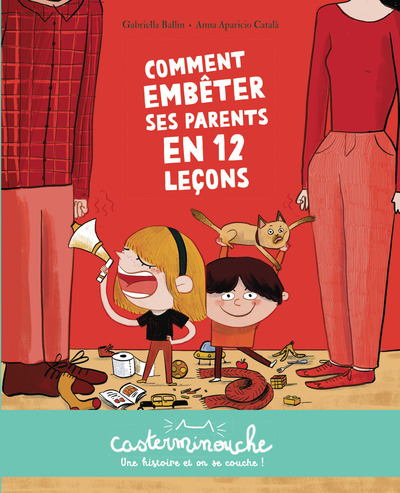 Image de Casterminouche - Comment embêter ses parents en 12 leçons