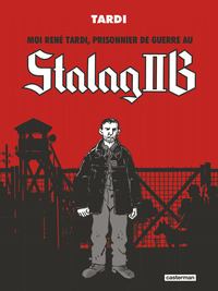 Picture of Moi René Tardi, prisonnier de guerre au Stalag IIB