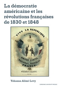 Image de La democratie américaine et les révolutions françaises de 1830 et 1848