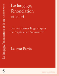Image de Le langage, l’énonciation et le cri