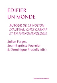 Picture of Edifier le monde - Autour de la notion d'Aufbau chez Carnap et en phénoménologie
