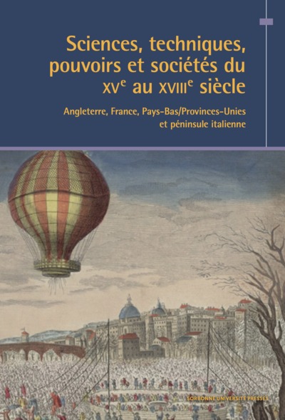 Image de Sciences, techniques, pouvoirs et sociétés du XVe au XVIIIe siècle (Angleterre, France, Pays-Bas/Provinces-Unies et péninsule italienne)
