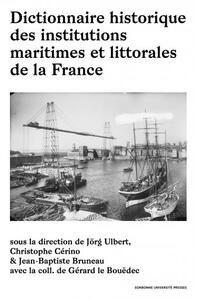 Image de Dictionnaire historique des institutions maritimes et littorales de la France