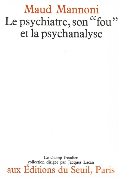 Image de "Le Psychiatre, son ""fou"" et la psychanalyse"