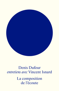 Image de La composition de l'écoute - entretiens avec Vincent Isnard