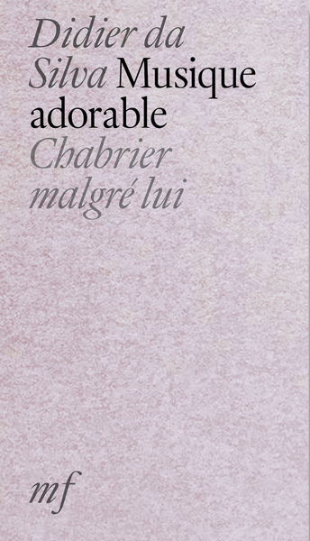 Image de MUSIQUE ADORABLE - CHABRIER MALGRE LUI