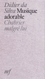 Image de MUSIQUE ADORABLE - CHABRIER MALGRE LUI