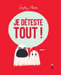 Image de Je déteste tout!