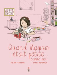 Picture of Quand maman était petite... comme moi