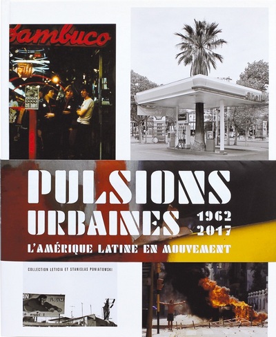 Image de Pulsions urbaines - l'Amérique latine en mouvement, 1962-2017
