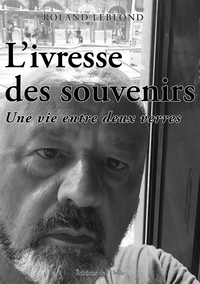 Picture of L'ivresse des souvenirs : une vie entre deux verres