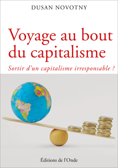 Picture of Voyage au bout du capitalisme - sortir d'un capitalisme irresponsable ?