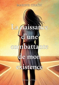 Picture of La naissance d'une combattante de mon existence
