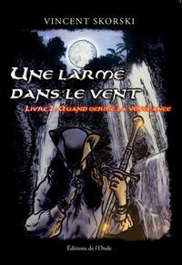 Picture of UNE LARME DANS LE VENT : LIVRE 2 - QUAND GERME LA VENGEANCE