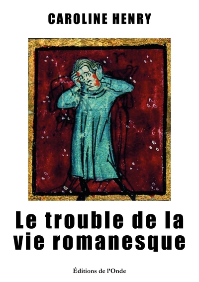 Picture of Le trouble de la vie romanesque