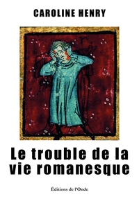 Picture of Le trouble de la vie romanesque