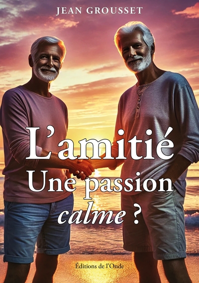 Image de L'amitié : une passion calme ?