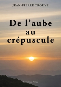 Picture of De l'aube au crépuscule
