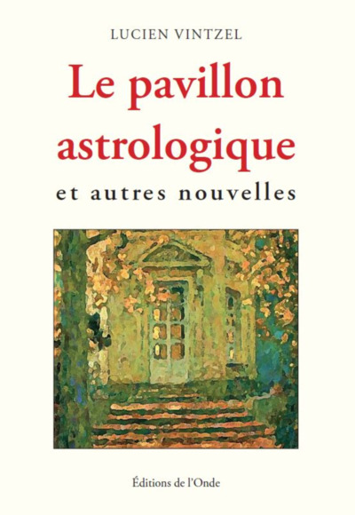 Image de LE PAVILLON ASTROLOGIQUE ET AUTRES NOUVELLES