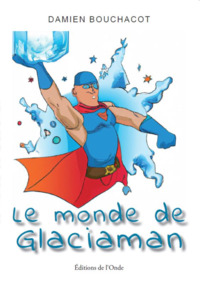 Image de LE MONDE DE GLACIAMAN