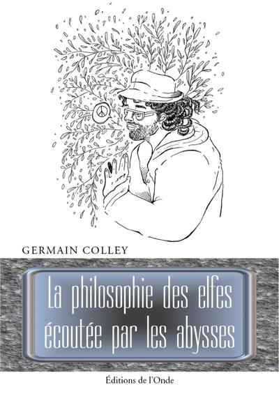 Image de LA PHILOSOPHIE DES ELFES ECOUTEE PAR LES ABYSSES