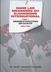 Picture of Dans les méandres du djihadisme international : Origines et évolutions du califat