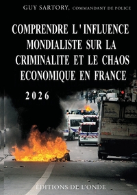 Image de Comprendre l'influence mondialiste sur la criminalité et le chaos économique en France