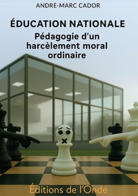 Picture of Education Nationale : Pédagogie d'un harcèlement moral ordinaire