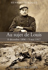 Picture of Au sujet de Louis - 8 décembre 1896-5 mai 1917