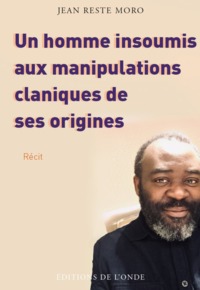Picture of UN HOMME INSOUMIS AUX MANIPULATIONS CLANIQUES DE SES ORIGINES